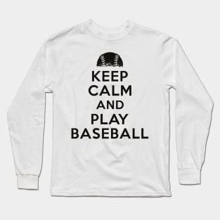 Keep calm and play baseball Long Sleeve T-Shirt